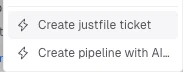 The creation menu in Singularity: 'Create justfile ticket' and 'Create pipeline with AI…'