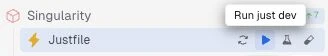 The Justfile row pinned at the top of the project tree in Singularity, with a Run just dev button